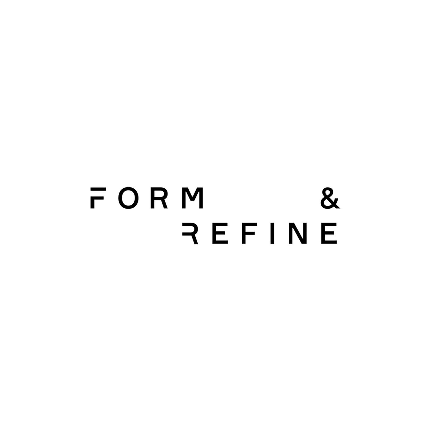 FORM & REFINE
